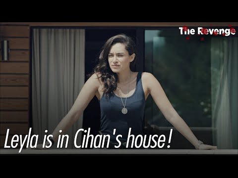 Leyla is in Cihan's house! - The Revenge Short Scenes
