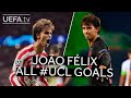 All #UCL Goals: JOÃO FÉLIX