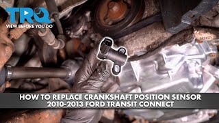 Download lagu How to Replace Crankshaft Position Sensor 2010-2013 Ford Transit Connect mp3 Download lagu How to Replace Crankshaft Position Sensor 2010-2013 Ford Transit Connect mp3