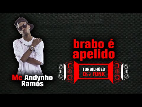 Turbilhões do Funk - Mc Andynho Ramos - Brabo é Apelido
