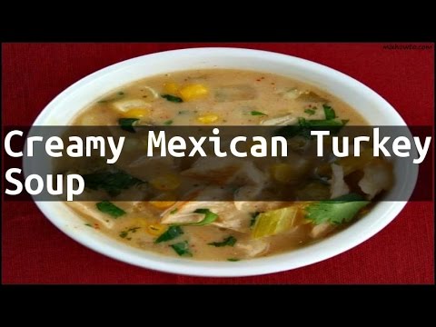 download lagu mp3 mp4 Creamy Mexican Turkey Soup, download lagu Creamy Mexican Turkey Soup gratis, unduh video klip Creamy Mexican Turkey Soup