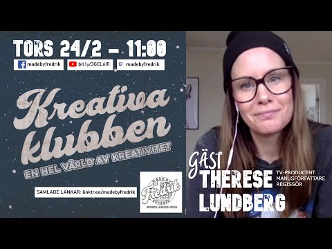 Kreativa Klubben - Avsnitt 6 - Therese Lundberg - TV-producent, regissör och manusförfattare