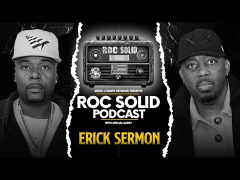 Erick Sermon: The Green-Eyed Bandit Breaks It All Down |  ROC Solid x Drink Champs Network