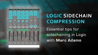 Sidechain Compression in Apple Logic - With producer Marc Adamo