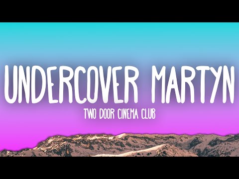 Two Door Cinema Club - Undercover Martyn