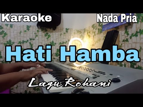 Hati Hamba Karaoke Nada Pria [ Nada Dasar C=Do ] Lagu Rohani