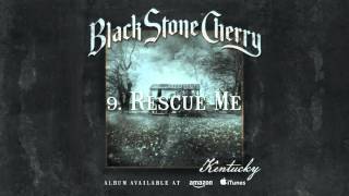 Black Stone Cherry - Rescue Me (Kentucky) 2016