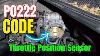 P0222 CODE:  Throttle Position Sensor/Switch B Circuit Low Input ||