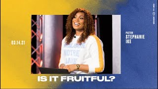 Is It Fruitful? - Stephanie Ike