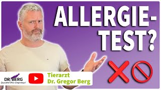 Allergietests bringen nichts – nur die Eliminationsdiät deckt die Ursachen auf! I Tierarzt Dr. Berg