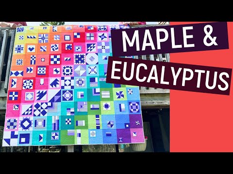 🍁 THE MAKING OF THE MAPLE & EUCALYPTUS QUILT