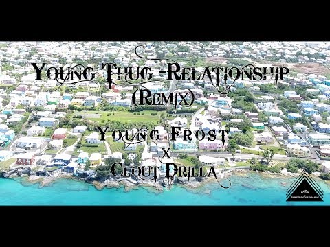 Young Thug Ft Future - Relationships (Remix) Young Frost x Clout Drilla (Official Video)
