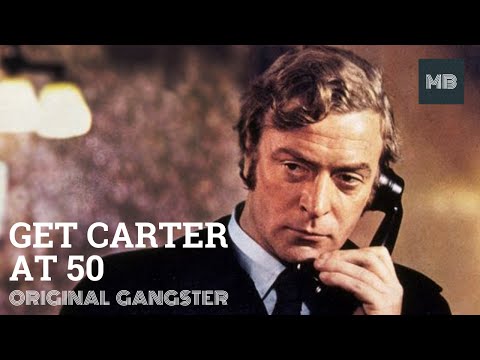 Get Carter at 50: Original Gangster - 50th Anniversary Video | Movie Birthdays