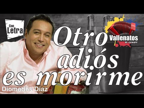 Otro Adiós Es Morirme - Diomedes Díaz - Con Letra - (Video Lyric)