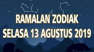 Ramalan Zodiak Selasa 13 Agustus 2019