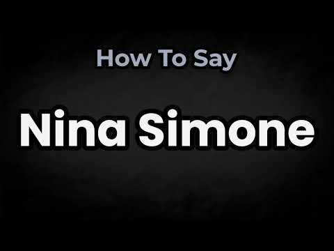 How To Pronounce Nina Simone? (CORRECTLY) Meaning & Pronunciation