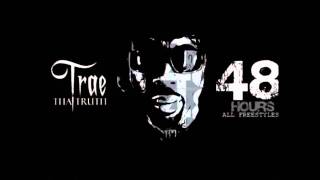 Trae Tha Truth - Wig Get Split [48 Hours]