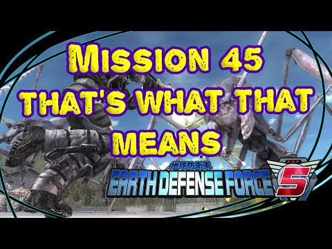 Earth Defense Force 5 (Mission 45 - That's What That Means)