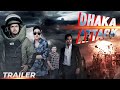 Dhaka Attack 2017 Official Hindi Trailer Arifin Shuvoo Mahiya Mahi ABM Sumon Dapankar D