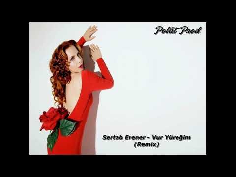 SERTAB ERENER - VUR YÜREĞİM (Remix 2021) 'PolatProd.