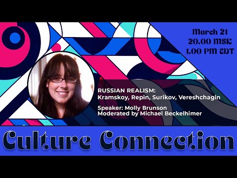 Culture Connection: Russian Realism: Kramskoy, Repin, Surikov, Vereshchagin