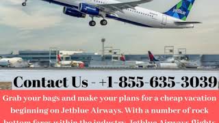 JetBlue  Reservations Contact Us +1-855-635-3039 : 2020 Deals & Offer ...