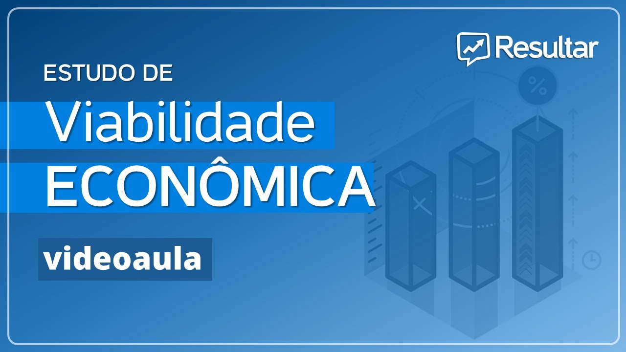 Estudo de Viabilidade Econômica - EVE (videoaula)