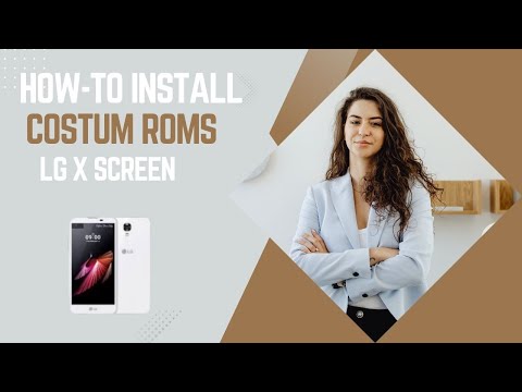 How-to Install Custom ROMs for LG X screen