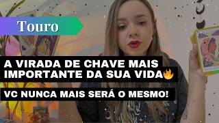 TOURO✨A VIRADA DE CHAVE MAIS IMPORTANTE DA SUA VIDA🔥VC NUNCA MAIS SERÁ O MESMO! 