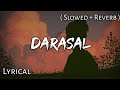 Darasal Atif Aslam Slowed Reverb Lyrics Use Headphones