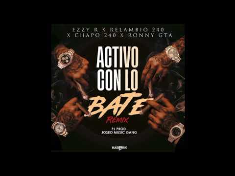Ezzy R ❌ Relambio 240 ❌ Chapo 240 & Ronny GTA - Activo Con Lo Bate "REMIX"  (Audio Oficial) 