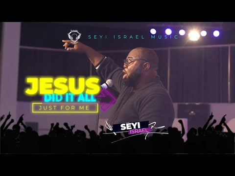 JESUS DID IT ALL - SEYI ISRAEL