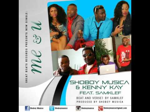 SHOBOY MUSICA - ME AND YOU audio FT SAMKLEF and KENNY KAY