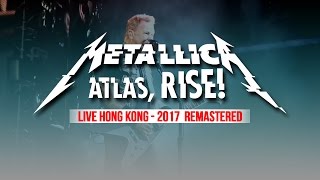 METALLICA - ATLAS, RISE! (LIVE HONG KONG 2017) REMASTERED