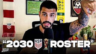 Predicting the USMNT 2030 World Cup Roster