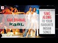 Kaal Dhamaal Kaal Official Bollywood Lyrics Kunal Salim Merchant Caralisa