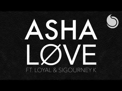 Asha Ft. Loyal & Sigourney K - Løve (Official Audio)