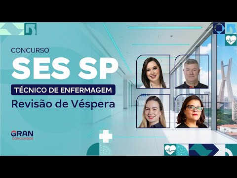 Concurso SES SP | Revisão de Véspera para Técnico em Enfermagem