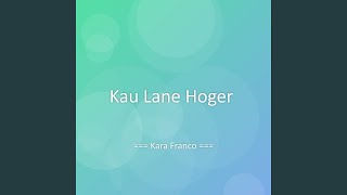 Download lagu Kau Lane Hoger mp3