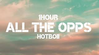 Hotboii - All The Opps (1Hour)