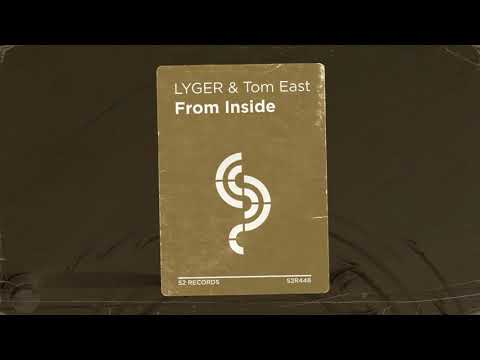 LYGER & Tom East - From Inside