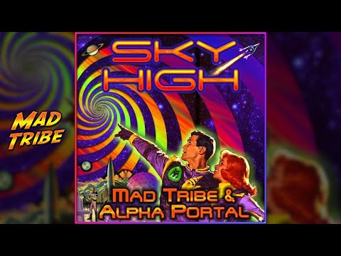 Mad Tribe & Alpha Portal - Sky High