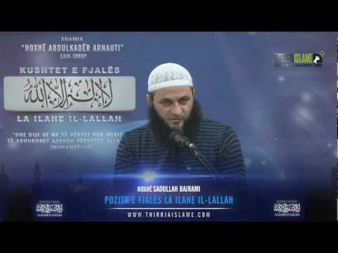 01. Pozita e fjalës LA ILAHE IL-LALLAH - Sadullah Bajrami