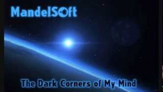 MandelSoft - The Dark Corners of My Mind