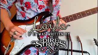 Layla, if it were written by Dire Straits