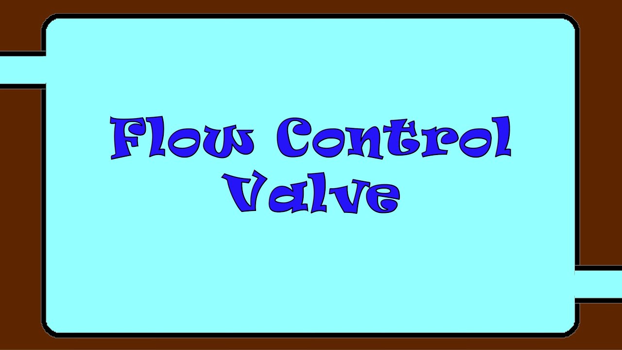 Flow Control Valve - Fluid Mechanics - English