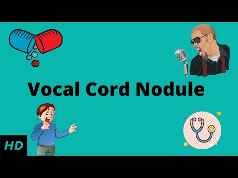 Vocal Cord Nodule, Causes, Signs and Symptoms, Diagnosis and Treatmnent.