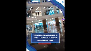 Download lagu Viral Teriakan Anak Kecil di Mall Sangat Keras Hin... mp3