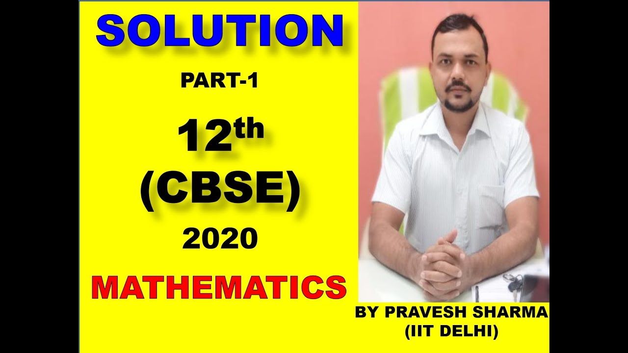 PART-1..CBSE Class 12th Code 3 2020 Solutions | Maths Question Paper...