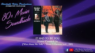 It Had To Be You - Harry Connick Jr (&quot;When Harry Met Sally&quot;, 1989)